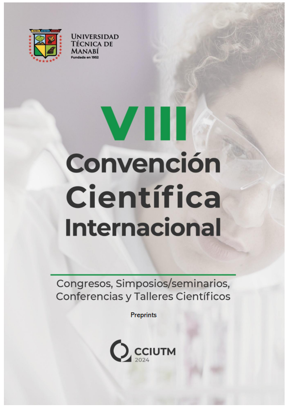 MEMORIAS DE LA VIII CONVENCIÓN CIENTÍFICA INTERNACIONAL DE LA UNIVERSIDAD TÉCNICA DE MANABÍ - VIIICCIUTM 2024